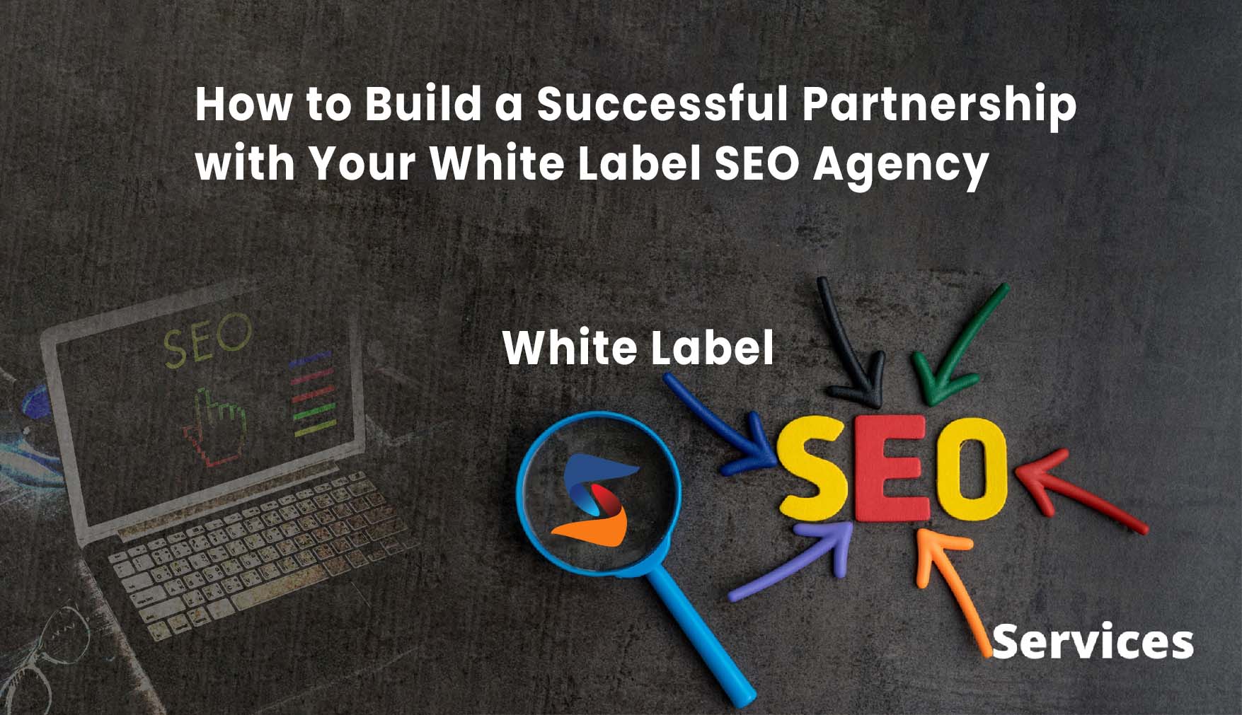 how_to_build_a_successful_partnership_with_your_white_label_seo_agency