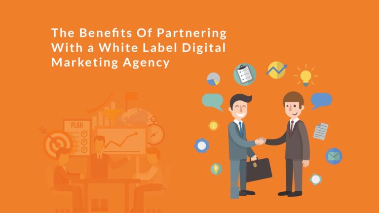 The Benefits of Partnering with a White Label Digital Marketing Agency