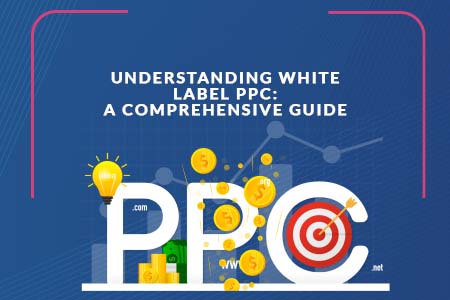 Understanding_White_Label_PPC_A_Comprehensive_Guide